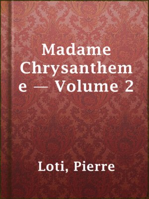 cover image of Madame Chrysantheme — Volume 2